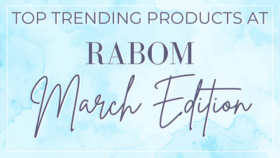 March Trends at RABOM!