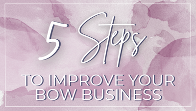 5 Steps to Improve Your Bow Business