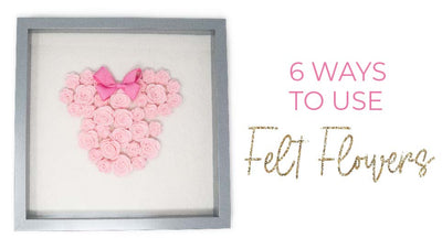 6 Ways to Use Felt Flowers