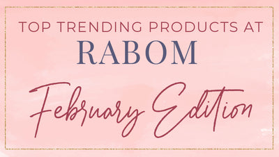Top Trends at RABOM: February Edition