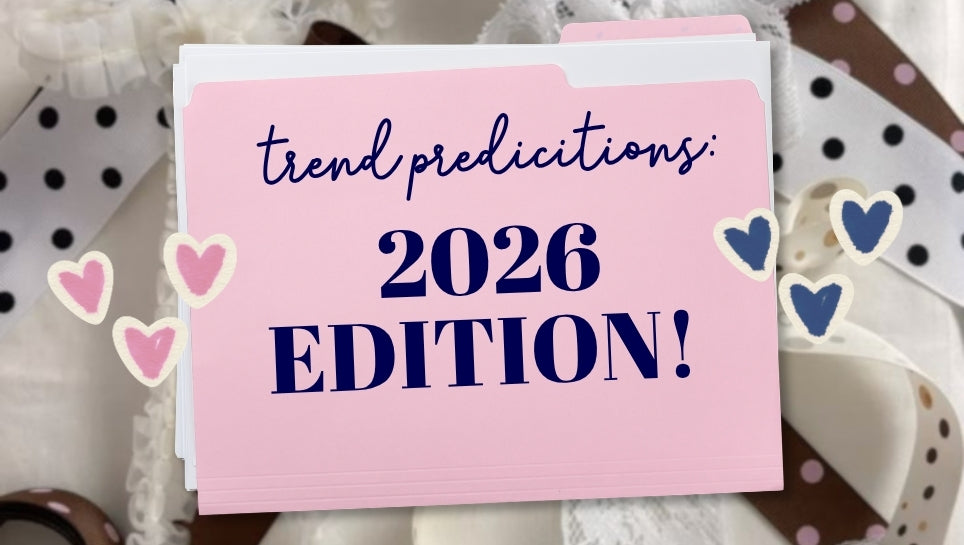 2026 Trend Predicitions! – Ribbon and Bows Oh My!