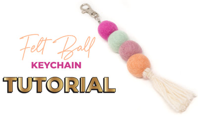 Make Your Own Felt Ball Keychain