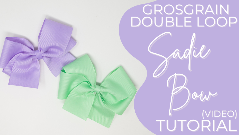 Sadie Double Loop Bow Tutorial β Ribbon and Bows Oh My!