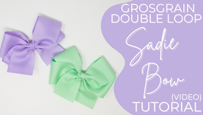 Sadie Double Loop Bow Tutorial