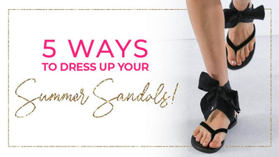 5 Ways to Dress Up Your Summer Sandals